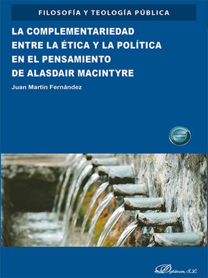 cover image of La complementariedad entre la ética y la política en el pensamiento de Alasdair Macintyre
